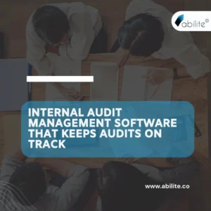 7 Powerful Ways Internal Audit Management Software Keeps Audits on Track